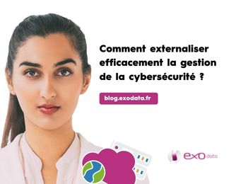 Blog Comment externaliser efficacement la gestion de la cybersécurité