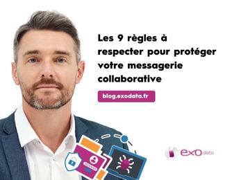 Blog Les 9 règles à respecter pour protéger votre messagerie collaborative