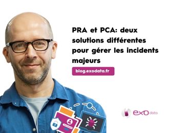 Blog PRA et PCA deux solutions différentes pour gérer les incidents majeurs