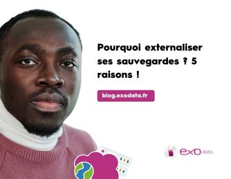 Blog Pourquoi externaliser ses sauvegardes 5 raisons !