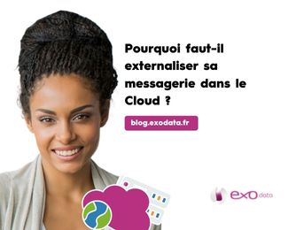 Blog Pourquoi faut-il externaliser sa messagerie dans le Cloud