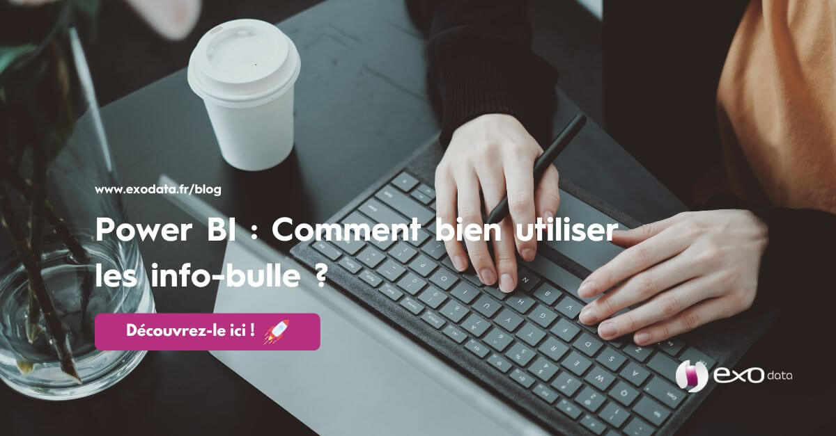 Power BI : Comment bien utiliser les info-bulle ?