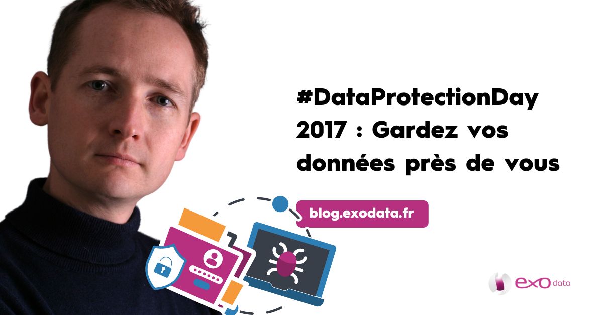 Quelques conseils pour protéger vos données, #DataProtectionDay 2017