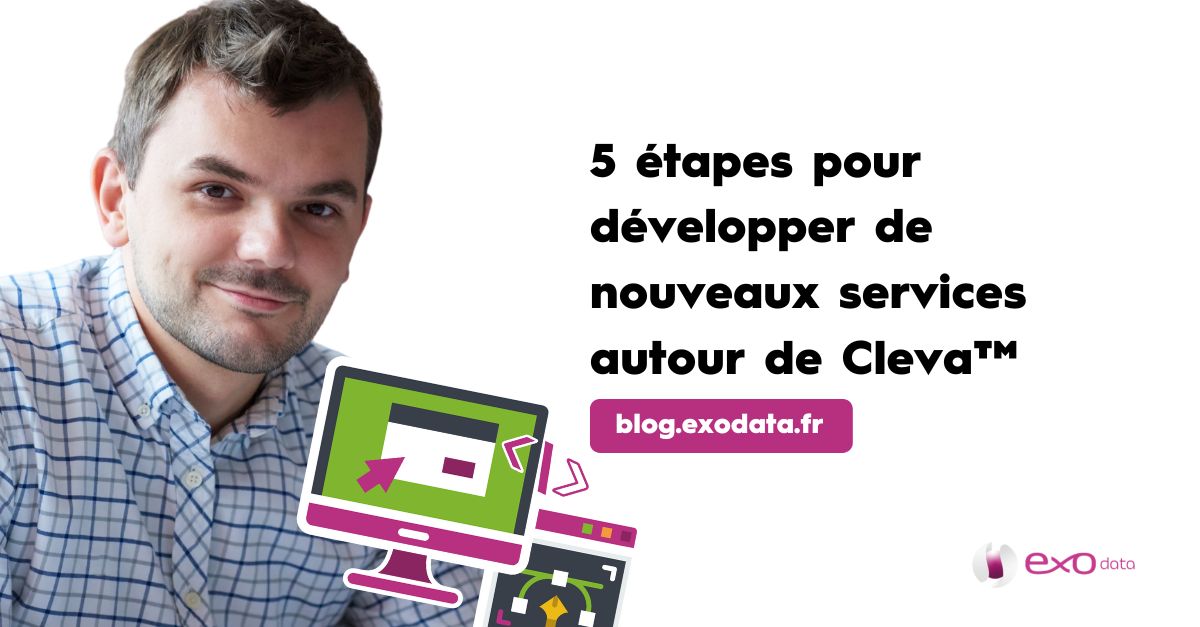 5 étapes pour développer de nouveaux services autour de Cleva™