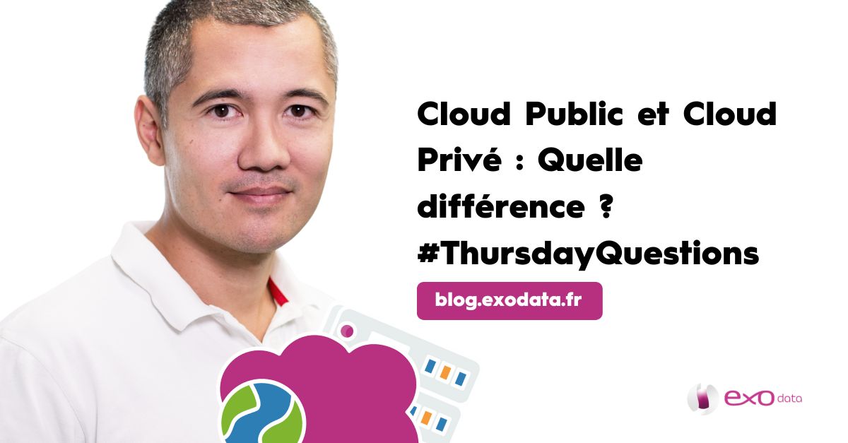 Cloud Public et Cloud Privé : Quelle différence ? #ThursdayQuestions