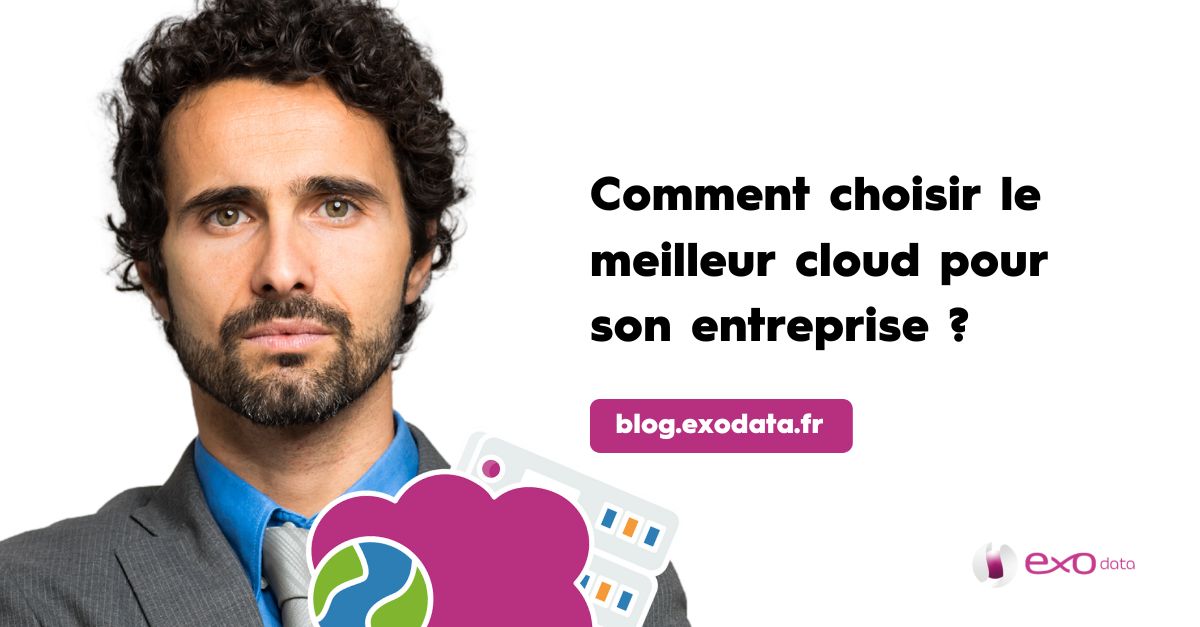 Comment choisir le meilleur cloud pour son entreprise ?