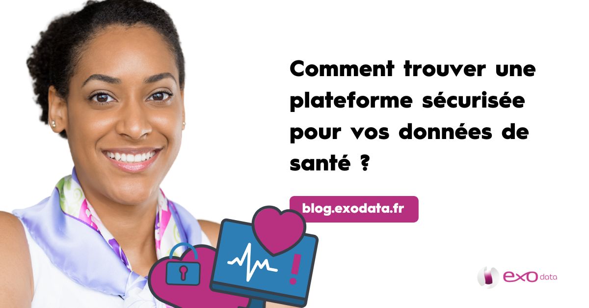 Comment trouver une plateforme sécurisée pour vos données de santé?