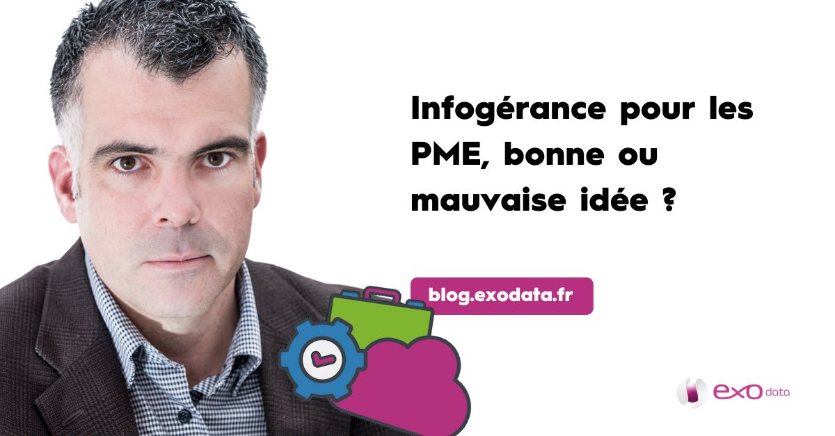 Infogérance pour les PME, bonne ou mauvaise idée ?