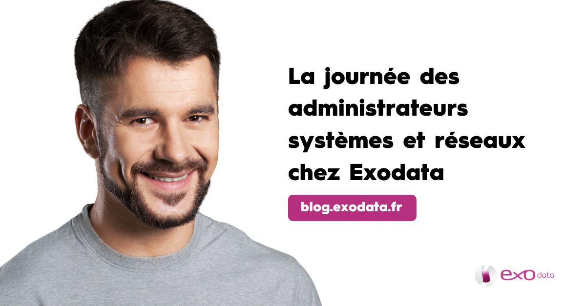 La journée des administrateurs systèmes et réseaux chez Exodata