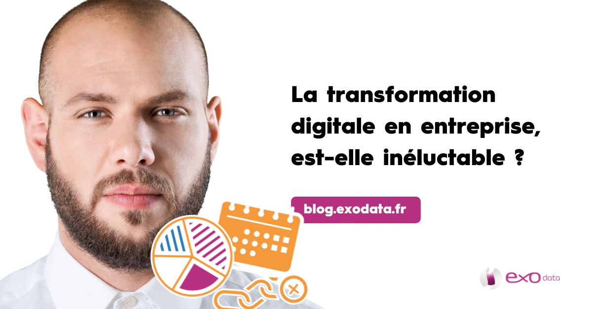 La transformation digitale en entreprise, est-elle inéluctable ?