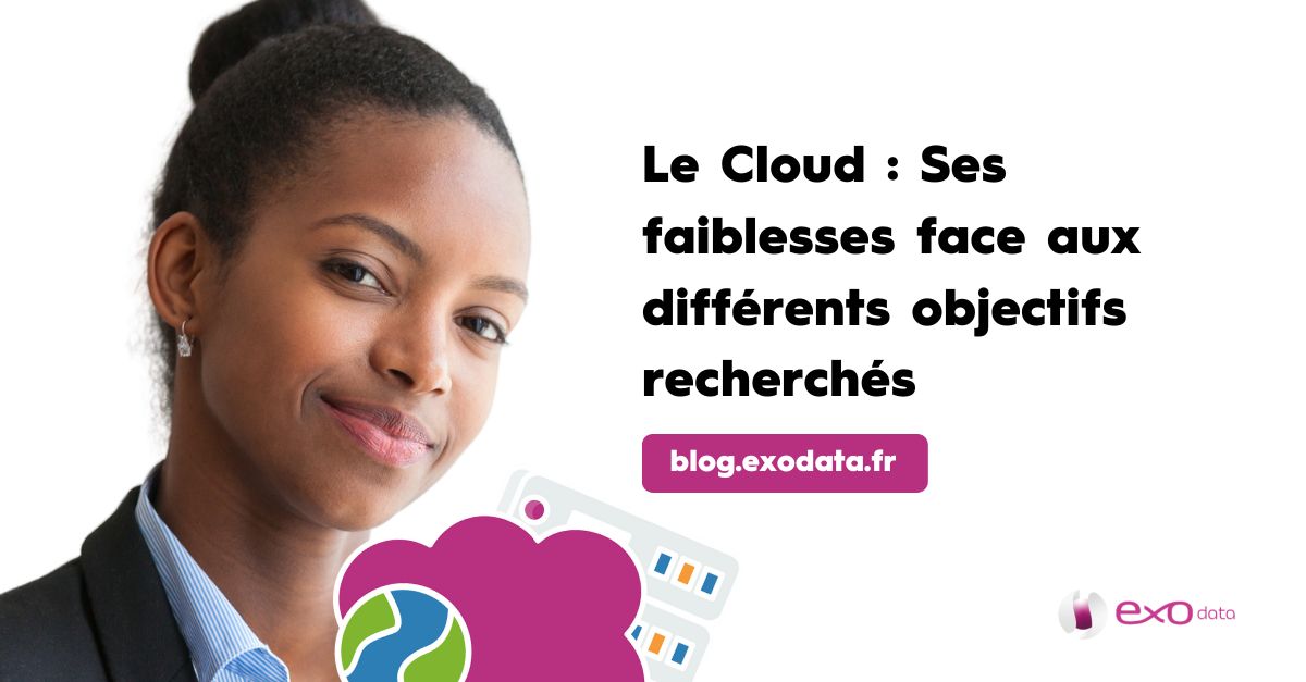 Le Cloud : Ses faiblesses face aux différents objectifs recherchés