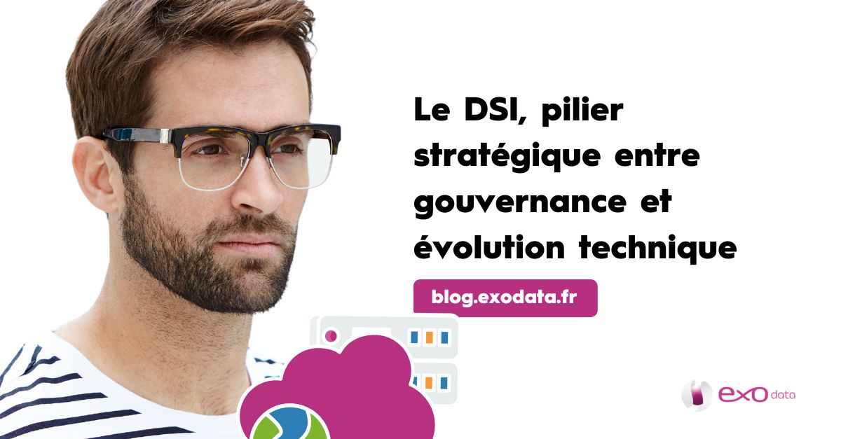Le DSI, pilier stratégique entre gouvernance et évolution technique