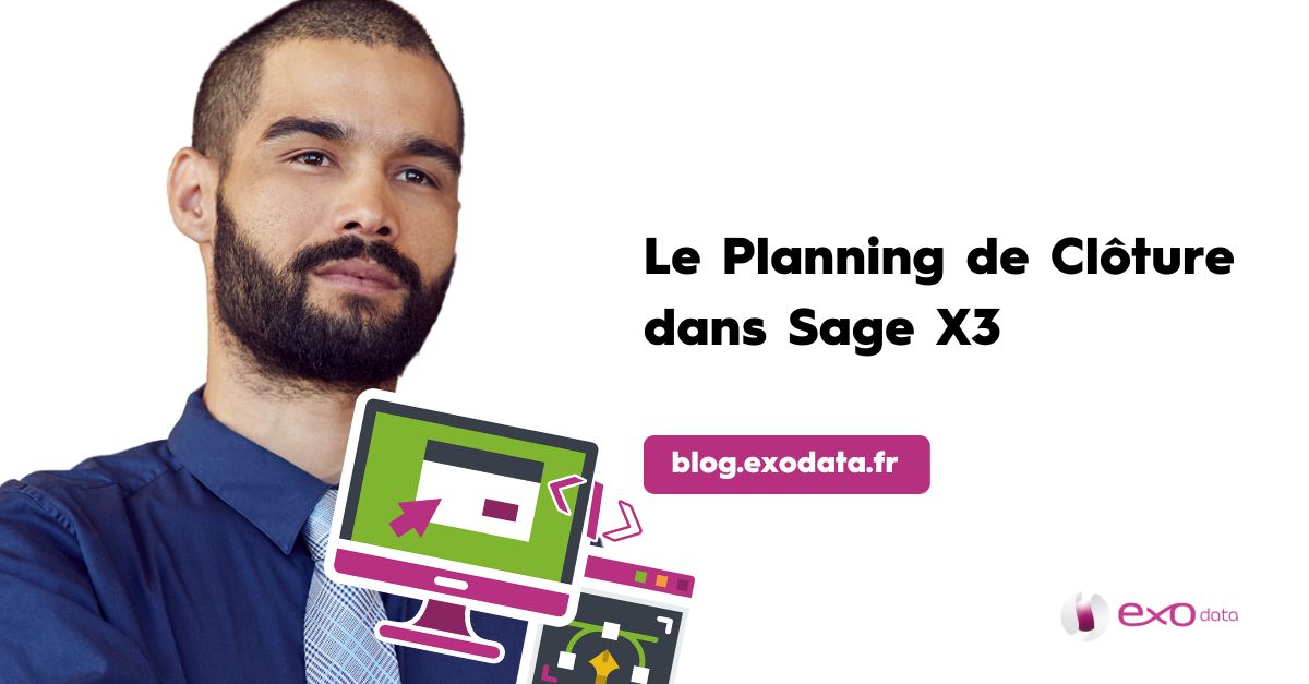 Le Planning de Clôture dans Sage X3