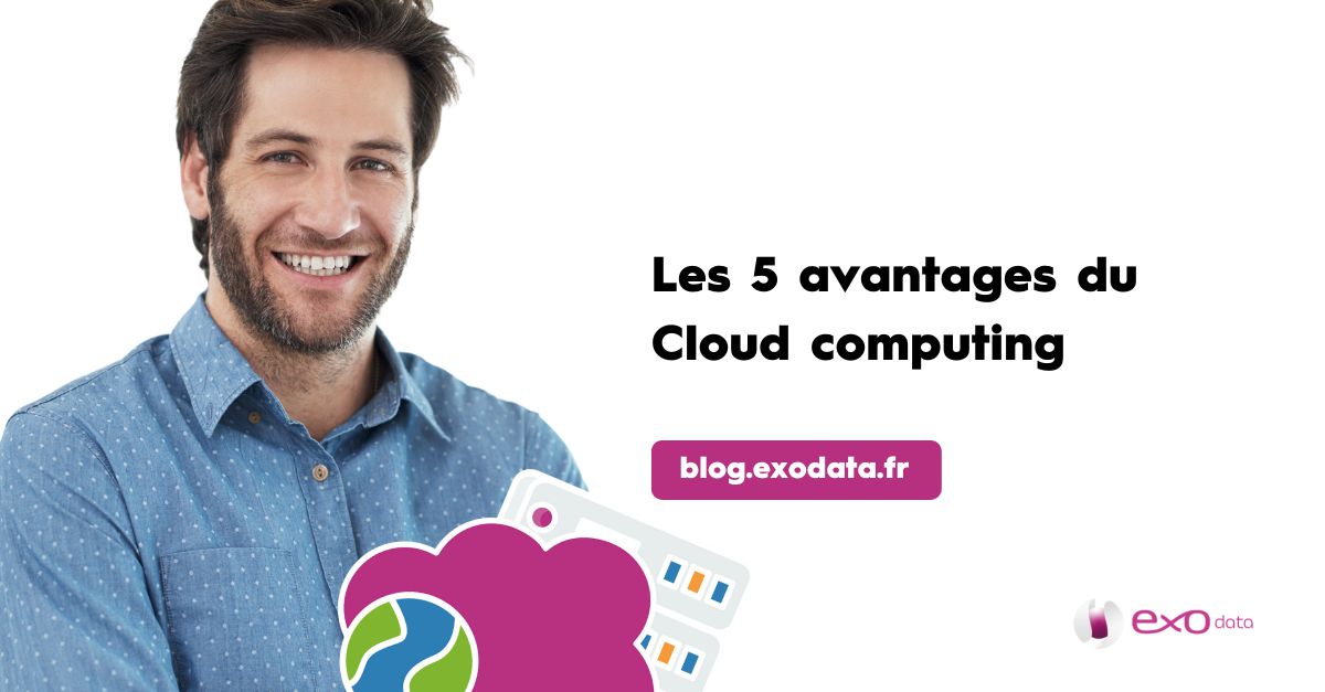 Cloud computing : 5 avantages !
