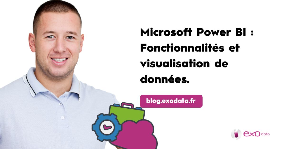 Microsoft Power BI : Comment améliorer votre analyse décisionnelle ?