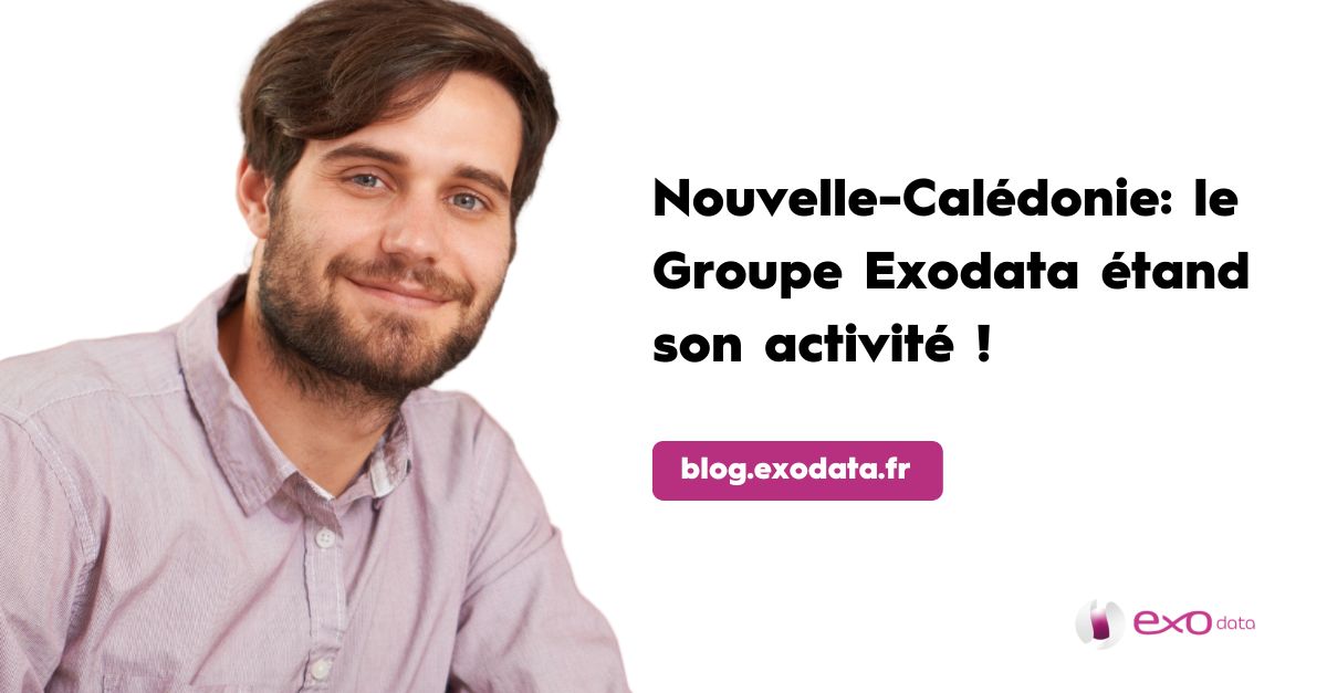 Exodata renforce son activité et sa présence en Nouvelle-Calédonie