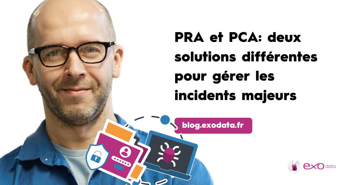 PRA et PCA: deux solutions différentes pour gérer les incidents majeurs