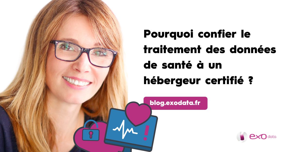 Pourquoi confier le traitement des données de santé à un hébergeur certifié?