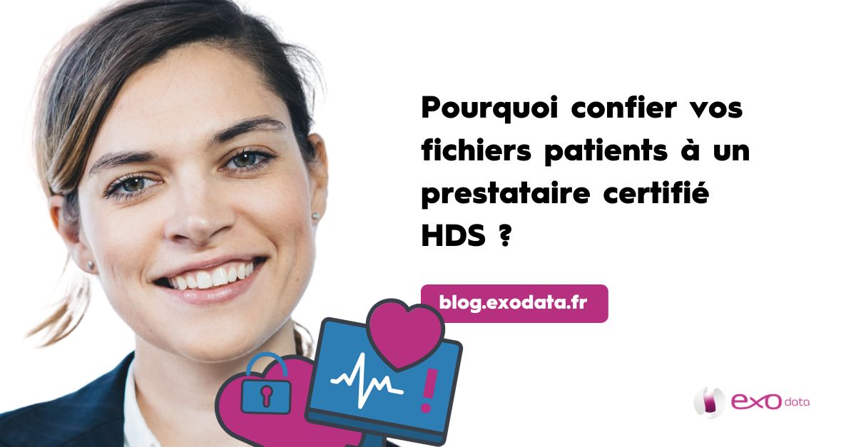 Pourquoi confier vos fichiers patients à un prestataire certifié HDS?