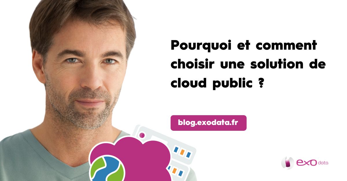 Pourquoi et comment choisir une solution de cloud public ?