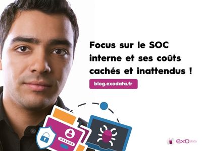 Blog Focus sur le SOC interne et ses coûts cachés et inattendus !